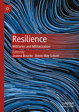 Resilience: Militaries and Militarization