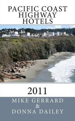 Pacific Coast Highway Hotels 2011: Including the Wine County of Napa, Sonoma, and Paso Robles