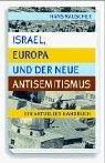 Israel, Europa und der neue Antisemitismus: Ein aktuelles Handbuch