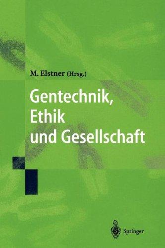 Gentechnik, Ethik und Gesellschaft