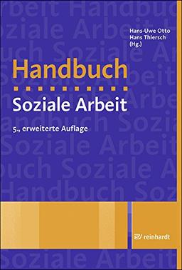 Handbuch Soziale Arbeit: Grundlagen der Sozialarbeit und Sozialpädagogik