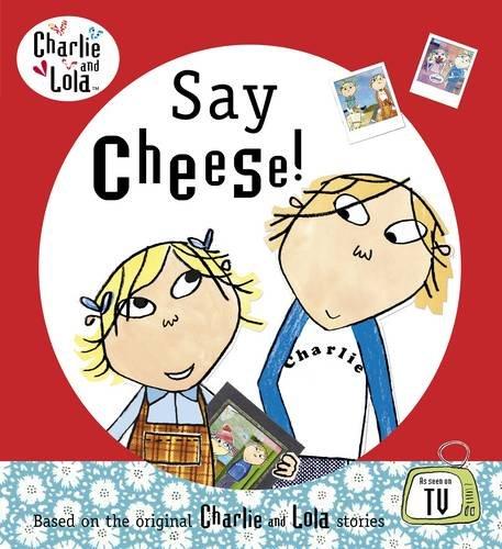 Say Cheese! (Charlie and Lola)