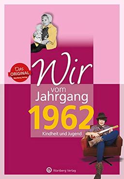 Wir vom Jahrgang 1962 - Kindheit und Jugend (Jahrgangsbände)