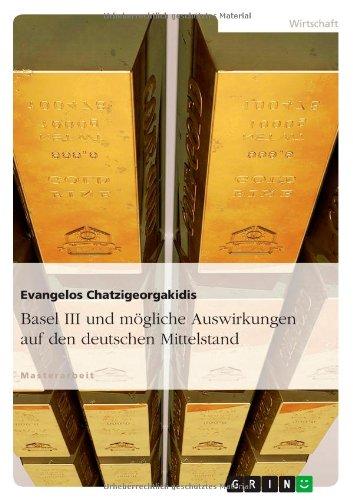 Basel III und mögliche Auswirkungen auf den deutschen Mittelstand