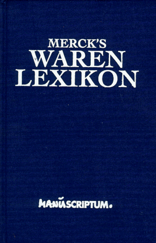 Merck's Warenlexikon für Handel, Industrie und Gewerbe. Beschreibung der im Handel vorkommenden Natur- und Kunsterzeugnisse
