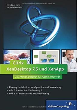 Citrix XenDesktop 7.5 und XenApp: Das Praxishandbuch für Administratoren (Galileo Computing)