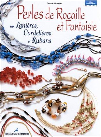 Perles de rocaille et fantaisie : sur lanières, rubans et cordelières