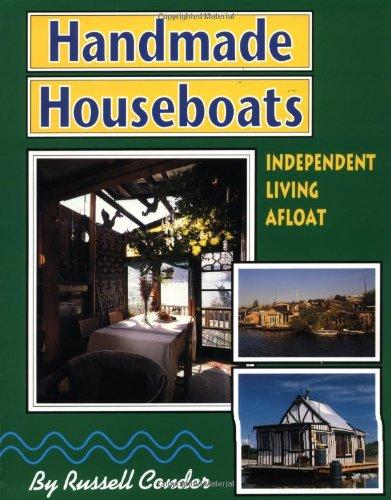 Handmade Houseboats: Independent Living Afloat