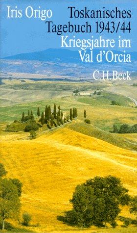 Toskanisches Tagebuch 1943/1944: Kriegsjahre im Val d'Orcia