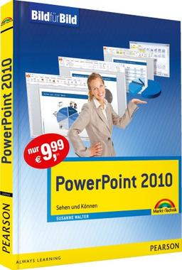 PowerPoint 2010 - Mit Bildern lernen: Sehen und Können: Sehen und Können. Bild für Bild