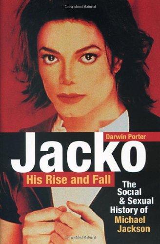 Jacko: His Rise and Fall: The Social and Sexual History of Michael Jackson