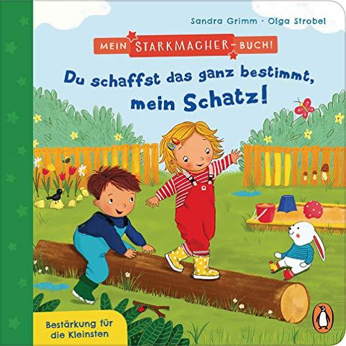 Mein Starkmacher-Buch! - Du schaffst das ganz bestimmt, mein Schatz!: Bestärkung für die Kleinsten - Pappbilderbuch ab 2 Jahren (Die Mein-Starkmacher-Buch-Reihe, Band 2)