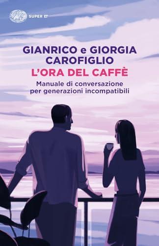 L'ora del caffè. Manuale di conversazione per generazioni incompatibili (Super ET)