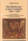 Die Habsburger in den Vorlanden 1386-1486