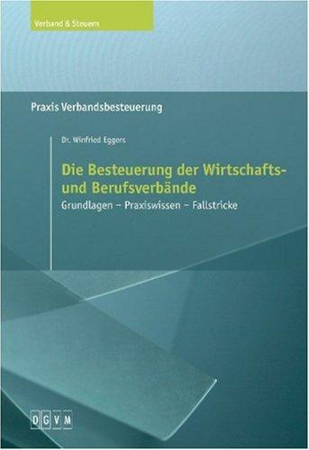 Die Besteuerung der Wirtschafts- und Berufsverbände: Praxis der Verbandsbesteuerung