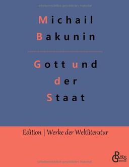 Gott und der Staat (Edition Werke der Weltliteratur - Hardcover)