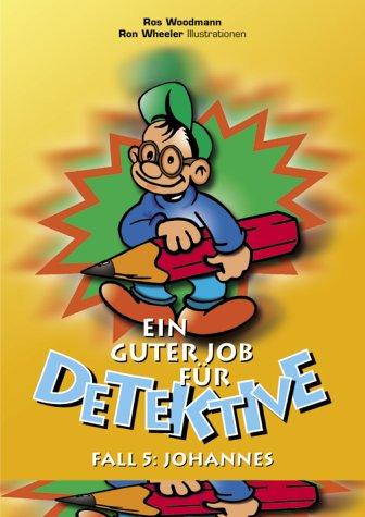 Ein guter Job für Detektive 5: Johannes