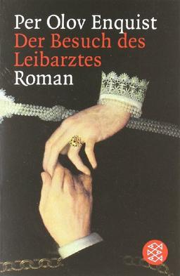 Der Besuch des Leibarztes: Roman