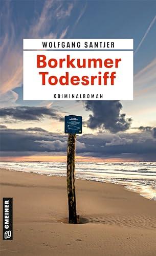 Borkumer Todesriff: Kriminalroman (Hauptkommissar Jan Broning) (Kriminalromane im GMEINER-Verlag)