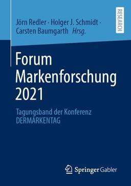 Forum Markenforschung 2021: Tagungsband der Konferenz DERMARKENTAG