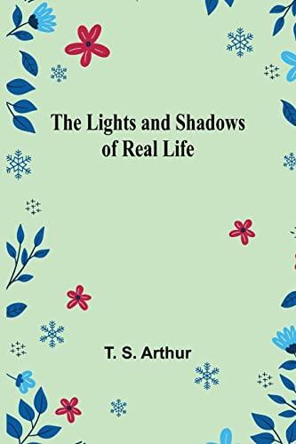 The Lights and Shadows of Real Life