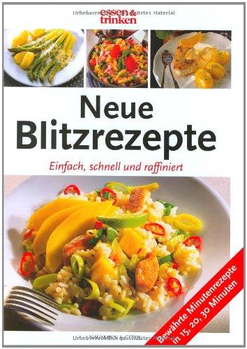 Neue Blitzrezepte. essen und trinken