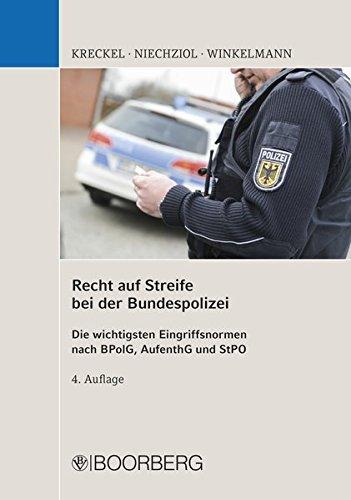 Recht auf Streife bei der Bundespolizei: Die wichtigsten Eingriffsnormen nach BPolG, AufenthG und StPO