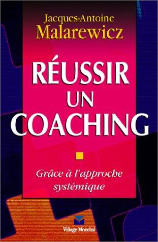 Réussir un coaching grâce à l'approche systémique (Management & Or)