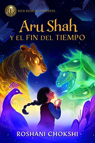 Aru Shah Y El Fin del Tiempo (Las hermanas Pandava, Band 1)