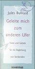 Geleite mich zum anderen Ufer: Texte und Gebete für die Begleitung von Sterbenden