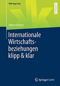 Internationale Wirtschaftsbeziehungen klipp & klar (WiWi klipp & klar)