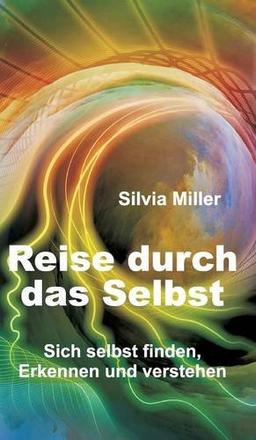 Reise durch das Selbst: Sich selbst finden, erkennen und verstehen