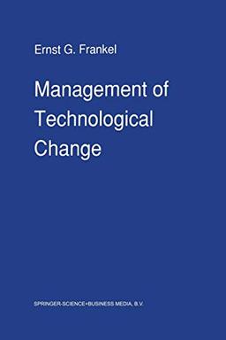 Management of Technological Change: The Great Challenge of Management for the Future