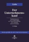 Der Unternehmenskauf: Praktikerhinweise und -empfehlungen für Unternehmenskäufer und -verkäufer sowie ihre Berater (Beratungshilfen für die Unternehmenspraxis)