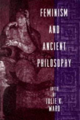 Feminism and Ancient Philosophy