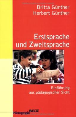 Erstsprache und Zweitsprache: Einführung aus pädagogischer Sicht (Beltz Pädagogik)