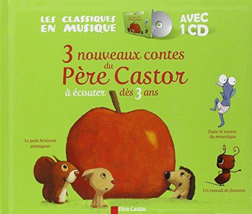 3 nouveaux contes du Père Castor : à écouter dès 3 ans