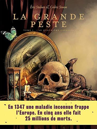 La grande peste. Vol. 1. Le quatrième cavalier