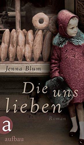 Die uns lieben: Roman