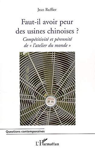 Faut-il avoir peur des usines chinoises ? : compétitivité et pérennité de l'atelier du monde