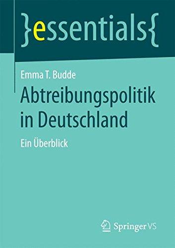 Abtreibungspolitik in Deutschland (essentials)