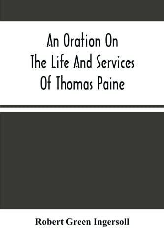 An Oration On The Life And Services Of Thomas Paine