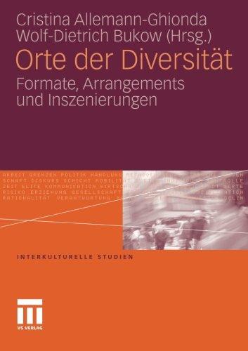 Orte der Diversität: Formate, Arrangements und Inszenierungen (Interkulturelle Studien)