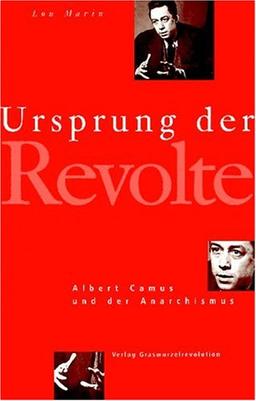 Ursprung der Revolte. Albert Camus und der Anarchismus