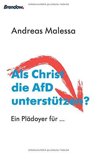 Als Christ die AfD unterstützen?: Ein Plädoyer für ...