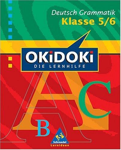 OKiDOKi - Neubearbeitung: OKiDOKi, Die Lernhilfe, Grammatik Klasse 5/6, Neubearbeitung