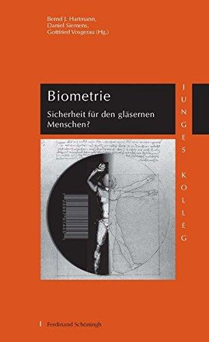 Biometrie. Sicherheit für den gläsernen Menschen? (Nordrhein-Westfälische Akademie der Wissenschaften und der Künste - Junges Kolleg)