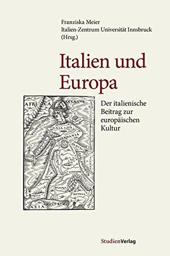 Italien und Europa. Der italienische Beitrag zur europäischen Kultur