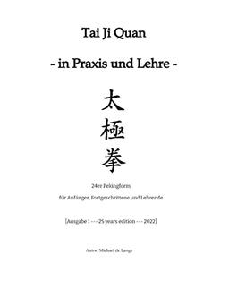 Tai Ji Quan - in Praxis und Lehre -: 24er Pekingform für Anfänger, Fortgeschrittene und Lehrende