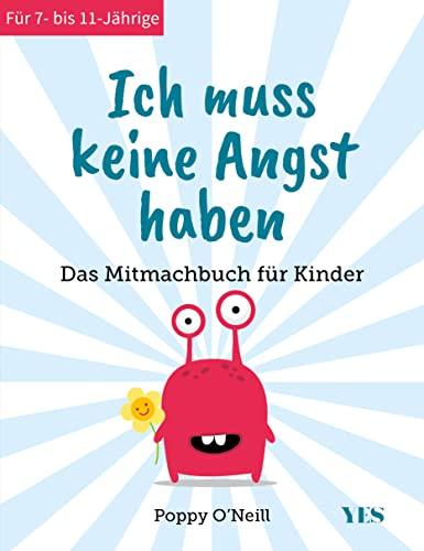 Ich muss keine Angst haben: Das Mitmachbuch für Kinder